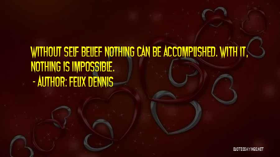 Impossible Is Nothing Quotes By Felix Dennis