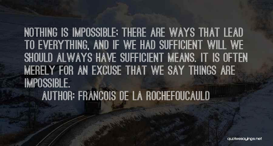 Impossible Is Nothing Quotes By Francois De La Rochefoucauld