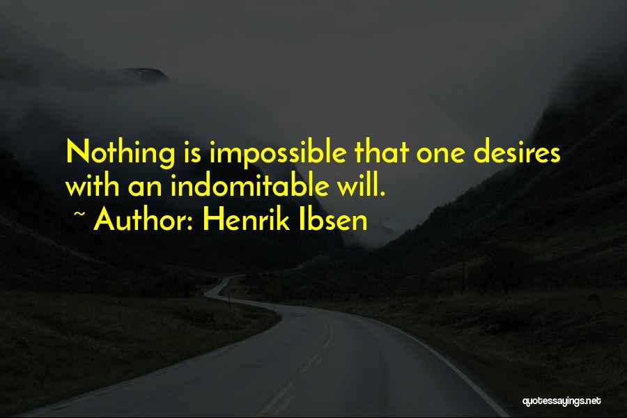 Impossible Is Nothing Quotes By Henrik Ibsen