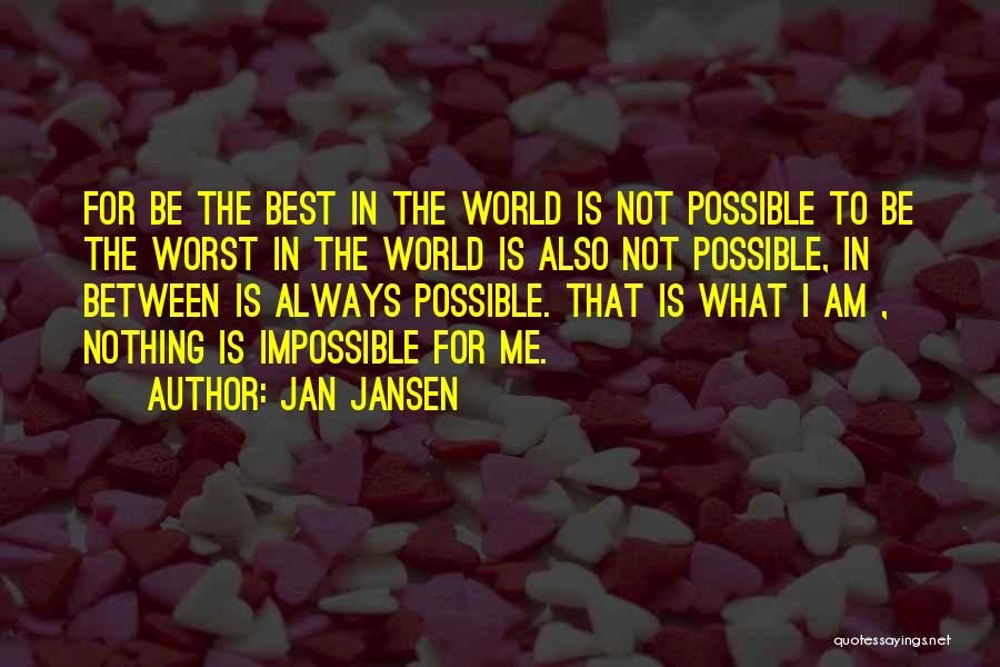 Impossible Is Nothing Quotes By Jan Jansen