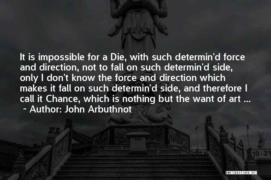 Impossible Is Nothing Quotes By John Arbuthnot