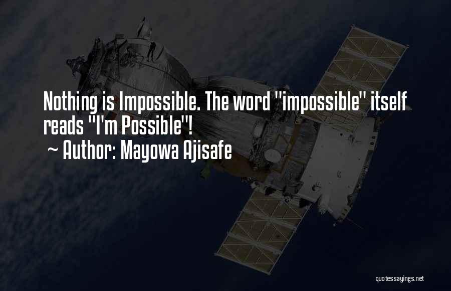 Impossible Is Nothing Quotes By Mayowa Ajisafe