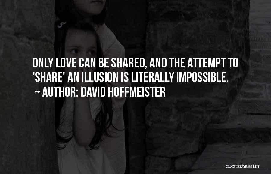 Impossible Love Quotes By David Hoffmeister