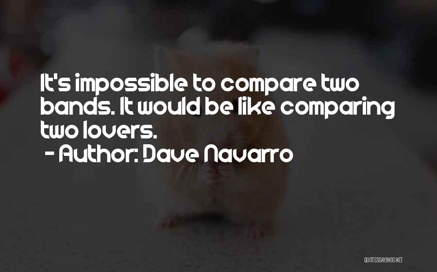 Impossible Lovers Quotes By Dave Navarro