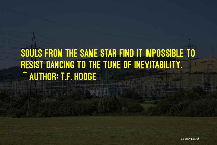 Impossible Lovers Quotes By T.F. Hodge