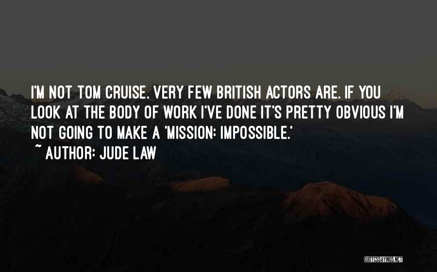 Impossible Mission Quotes By Jude Law