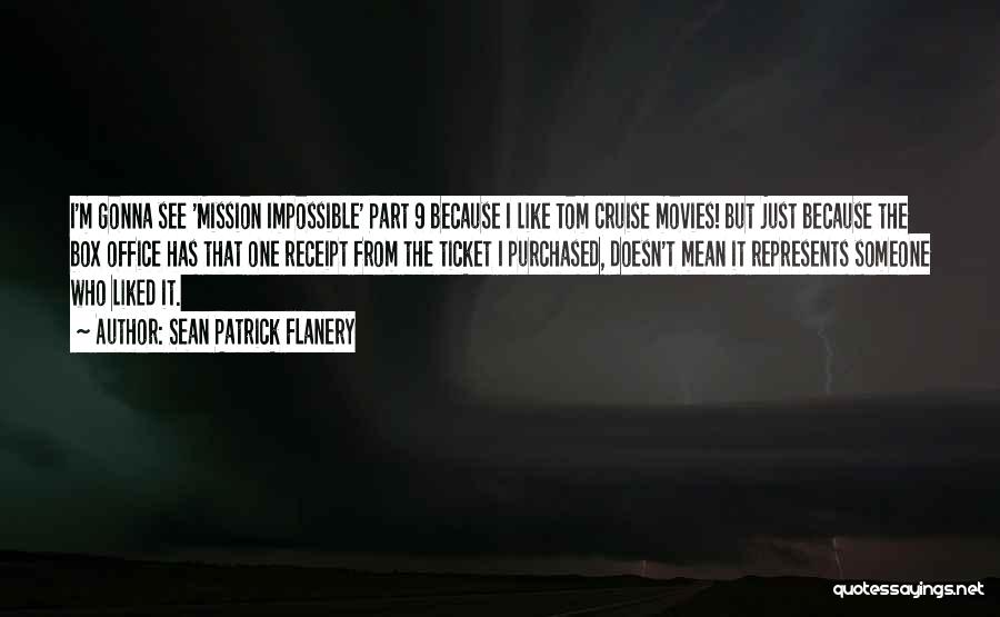 Impossible Mission Quotes By Sean Patrick Flanery