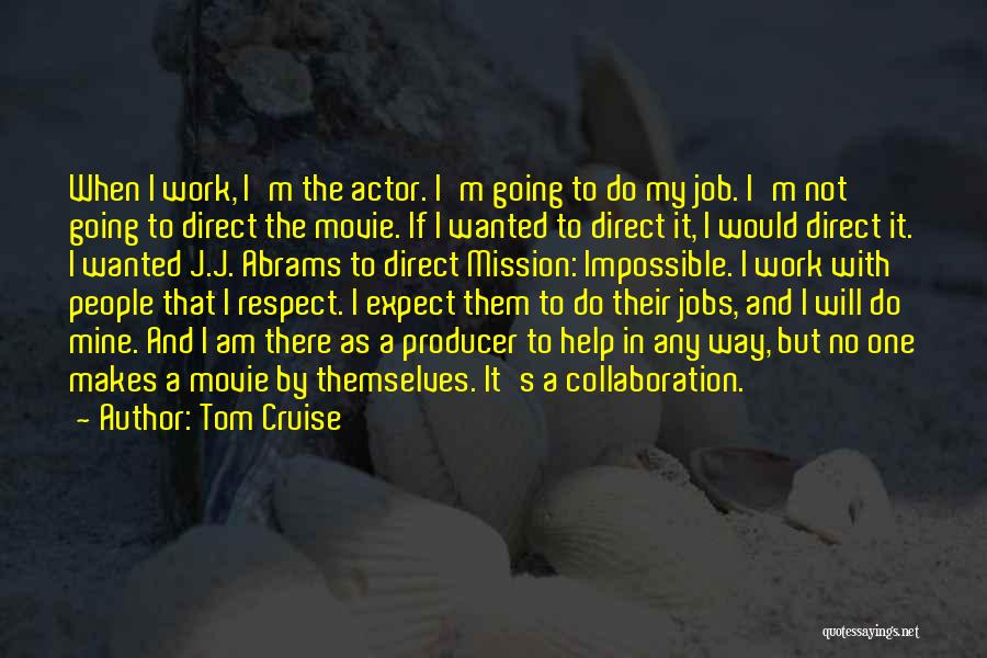 Impossible Mission Quotes By Tom Cruise