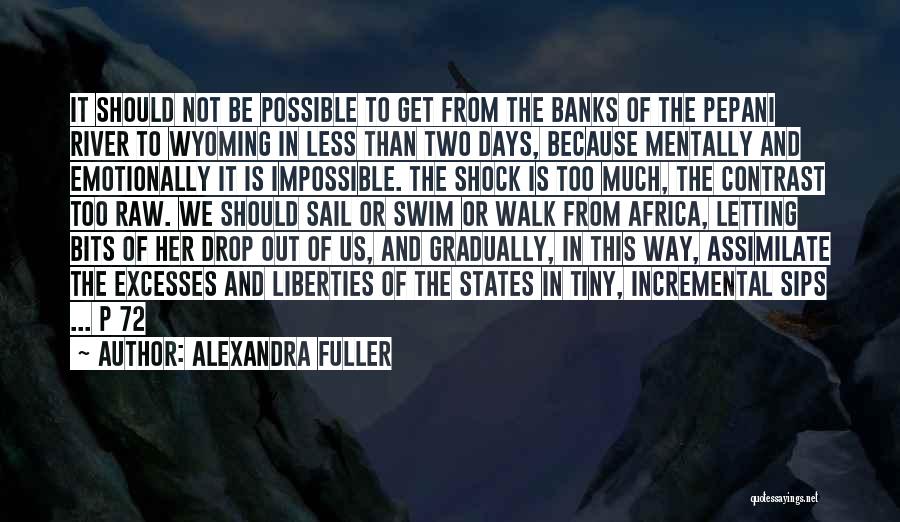 Impossible Or Possible Quotes By Alexandra Fuller