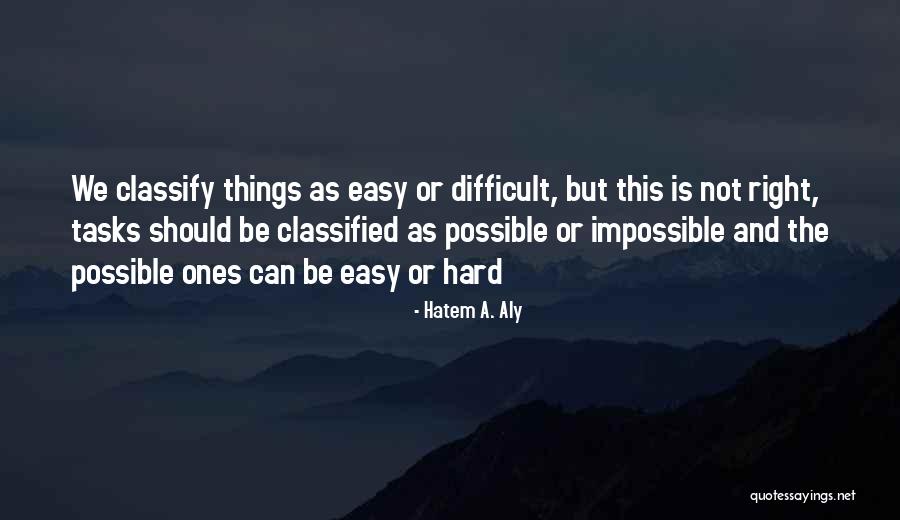 Impossible Or Possible Quotes By Hatem A. Aly