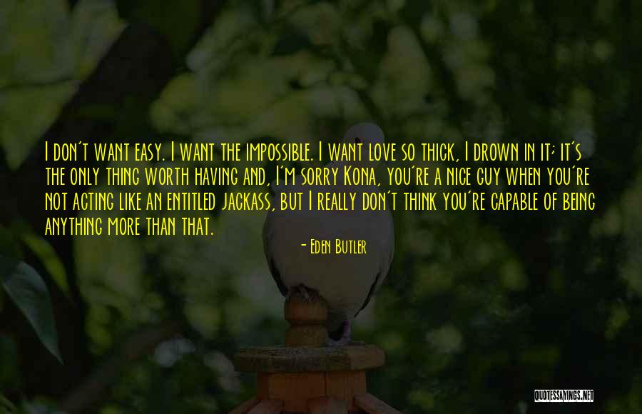 Impossible Quotes By Eden Butler Impossible Quotes By Eden Butler