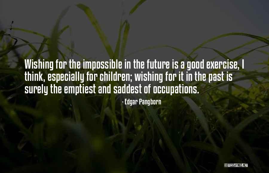 Impossible Quotes By Edgar Pangborn Impossible Quotes By Edgar Pangborn