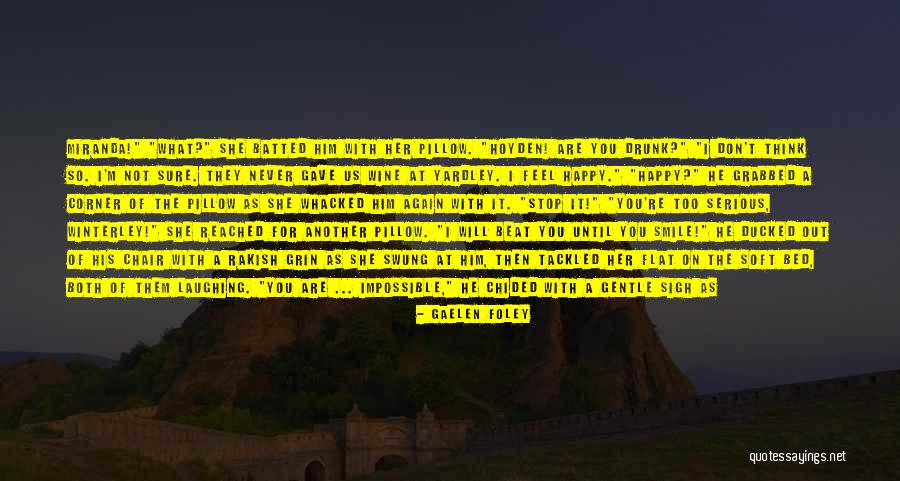 Impossible Quotes By Gaelen Foley Impossible Quotes By Gaelen Foley
