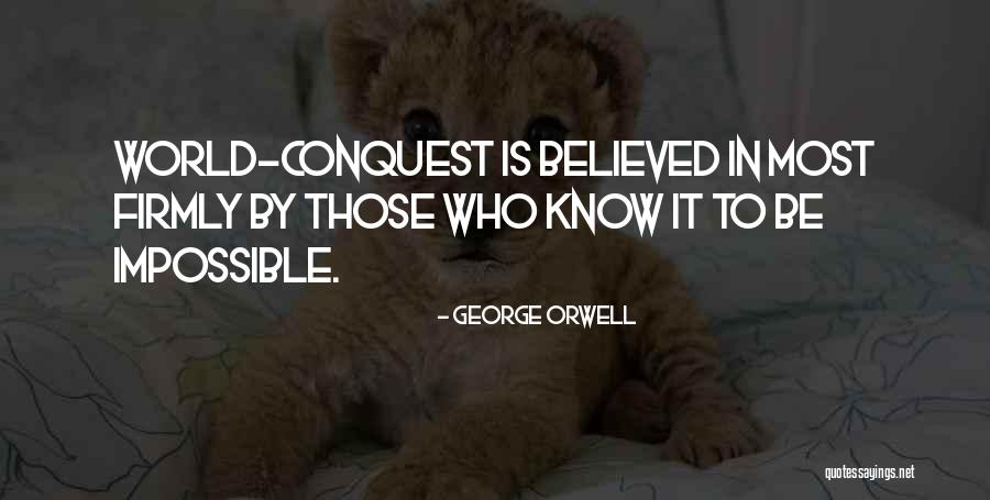 Impossible Quotes By George Orwell Impossible Quotes By George Orwell