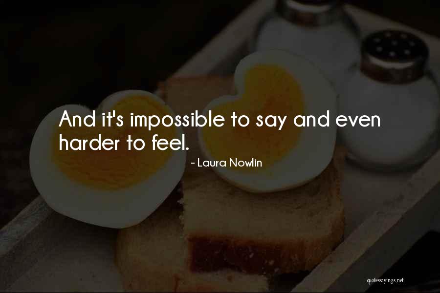 Impossible Quotes By Laura Nowlin Impossible Quotes By Laura Nowlin