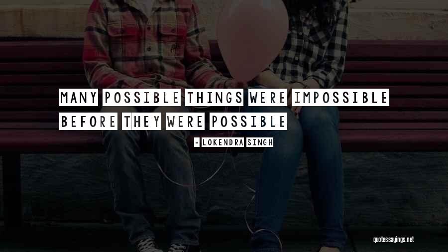 Impossible Quotes By Lokendra Singh Impossible Quotes By Lokendra Singh
