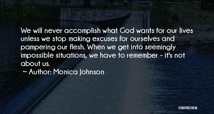 Impossible Situations Quotes By Monica Johnson