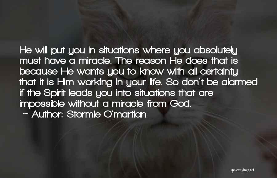 Impossible Situations Quotes By Stormie O'martian