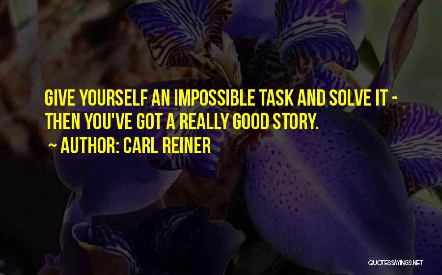 Impossible Task Quotes By Carl Reiner