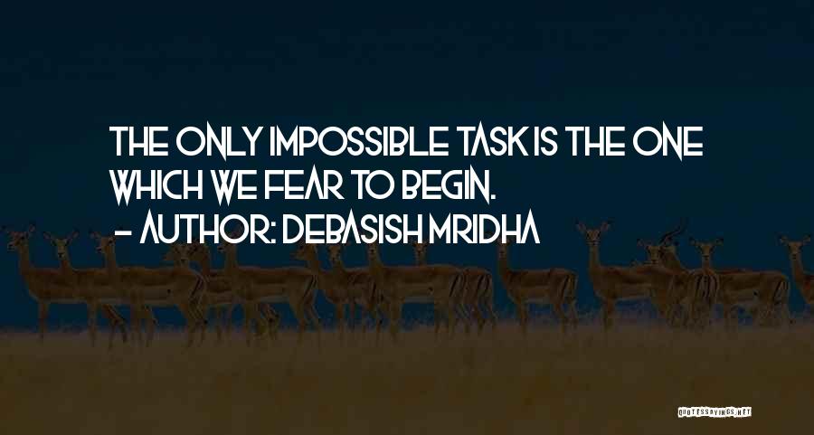 Impossible Task Quotes By Debasish Mridha