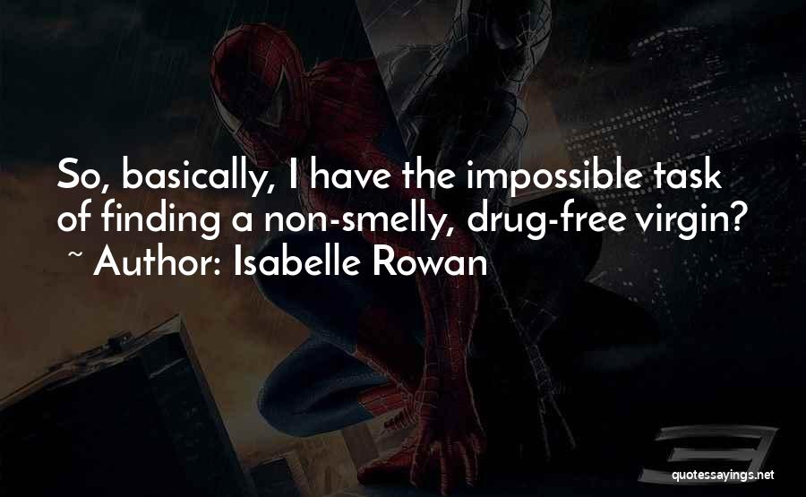 Impossible Task Quotes By Isabelle Rowan