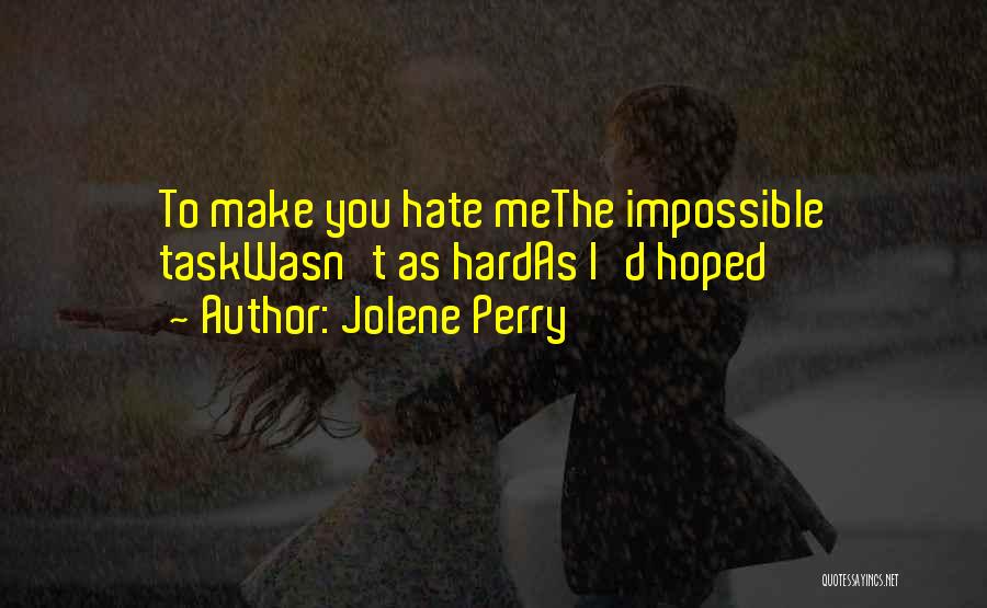 Impossible Task Quotes By Jolene Perry