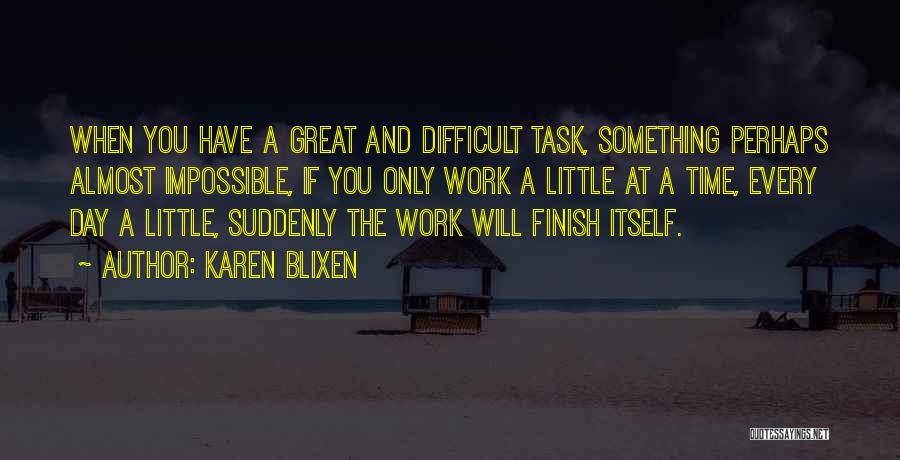 Impossible Task Quotes By Karen Blixen