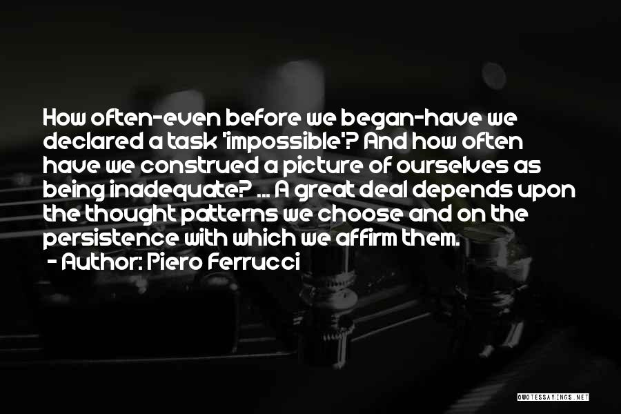 Impossible Task Quotes By Piero Ferrucci