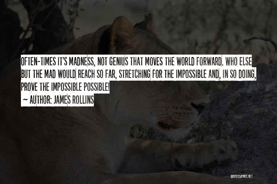 Impossible Times Quotes By James Rollins