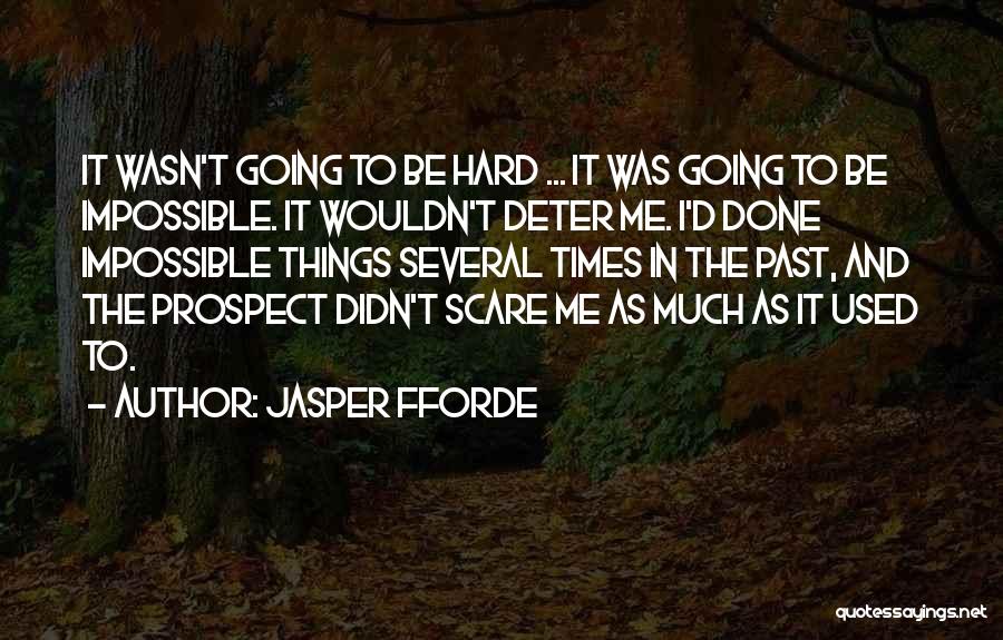 Impossible Times Quotes By Jasper Fforde