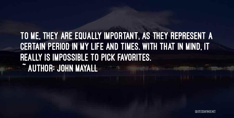 Impossible Times Quotes By John Mayall