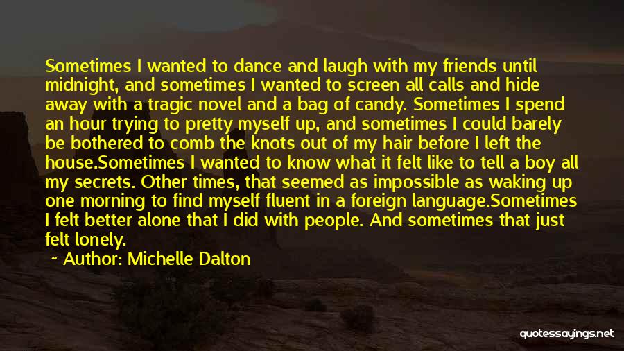 Impossible Times Quotes By Michelle Dalton