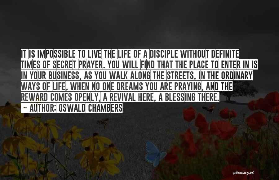 Impossible Times Quotes By Oswald Chambers