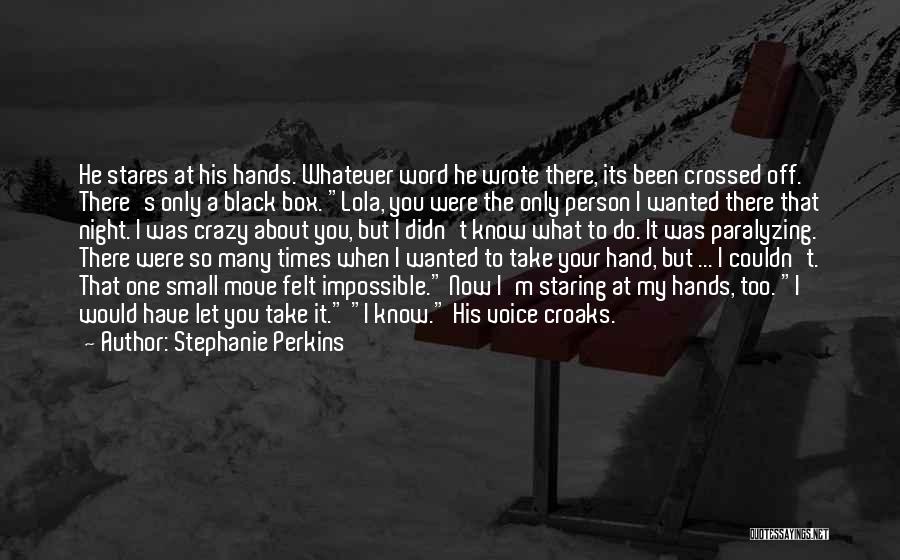 Impossible Times Quotes By Stephanie Perkins