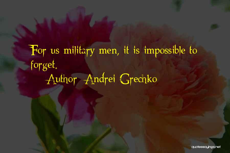 Impossible To Forget Quotes By Andrei Grechko