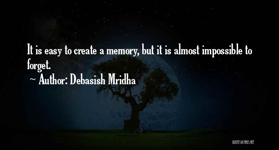 Impossible To Forget Quotes By Debasish Mridha