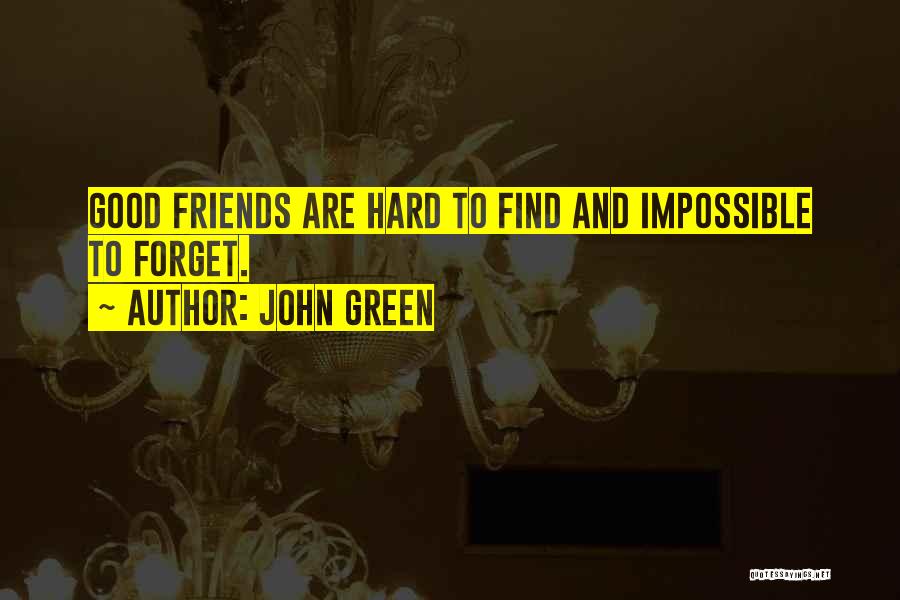 Impossible To Forget Quotes By John Green