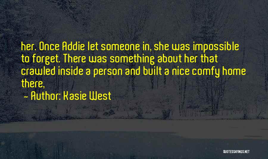 Impossible To Forget Quotes By Kasie West