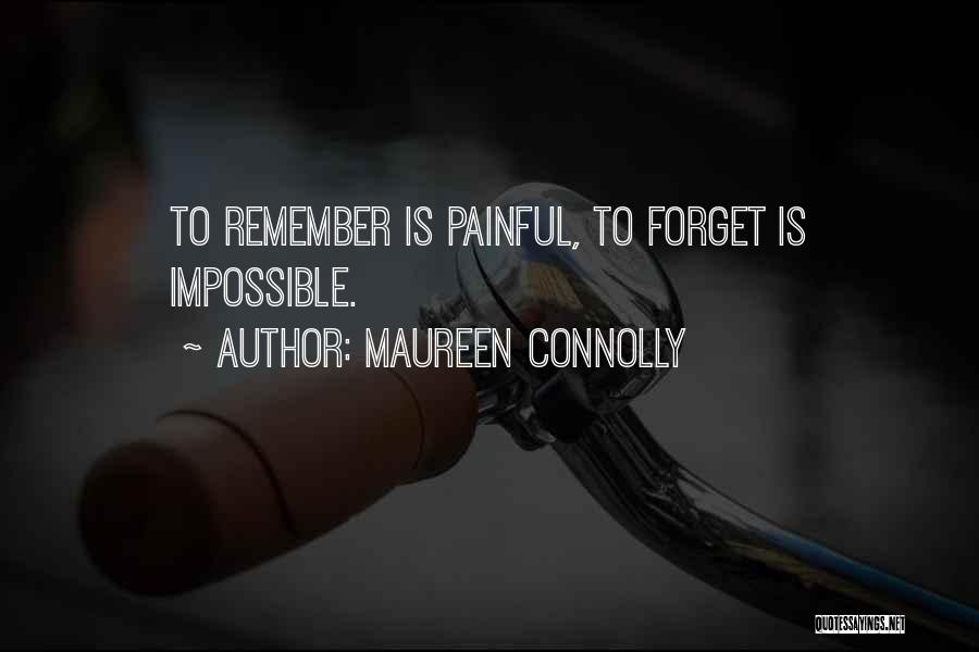 Impossible To Forget Quotes By Maureen Connolly
