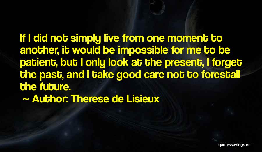 Impossible To Forget Quotes By Therese De Lisieux