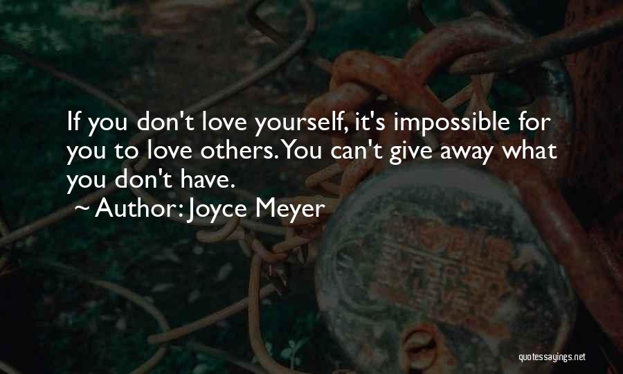 Impossible To Love You Quotes By Joyce Meyer