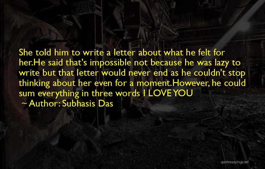 Impossible To Love You Quotes By Subhasis Das