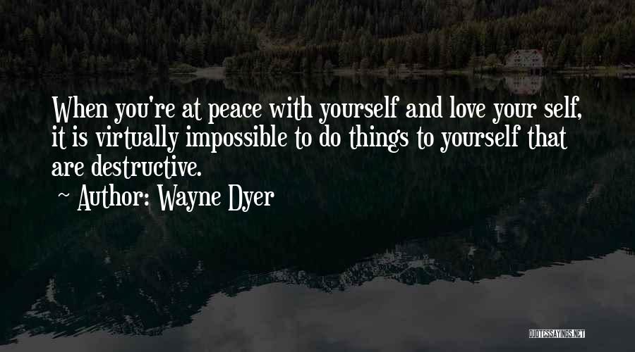 Impossible To Love You Quotes By Wayne Dyer