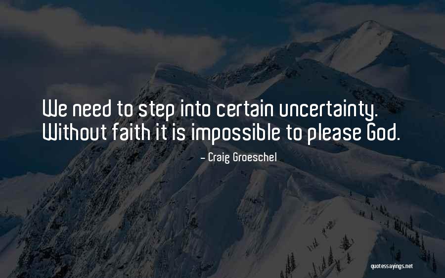 Impossible To Please Quotes By Craig Groeschel Impossible To Please Quotes By Craig Groeschel