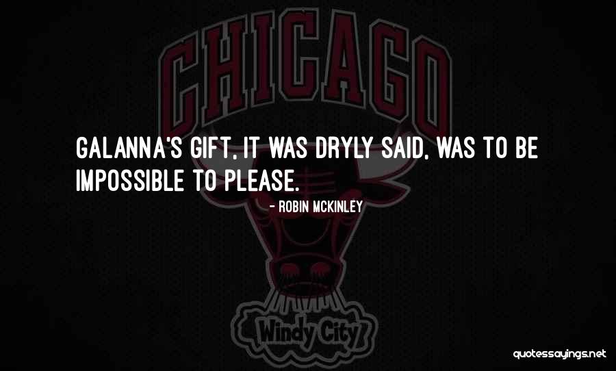 Impossible To Please Quotes By Robin McKinley Impossible To Please Quotes By Robin McKinley