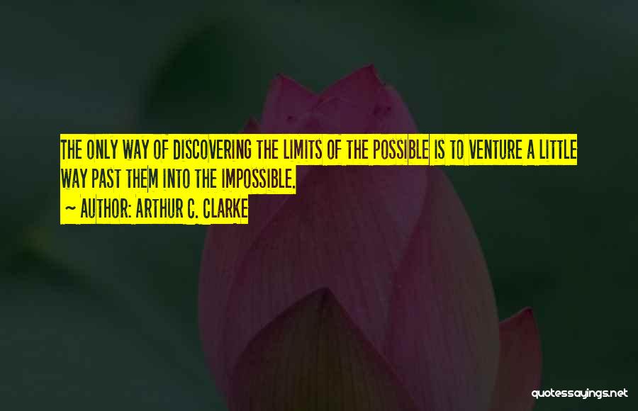 Impossible To Possible Quotes By Arthur C. Clarke