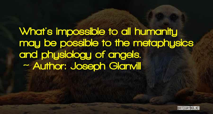 Impossible To Possible Quotes By Joseph Glanvill