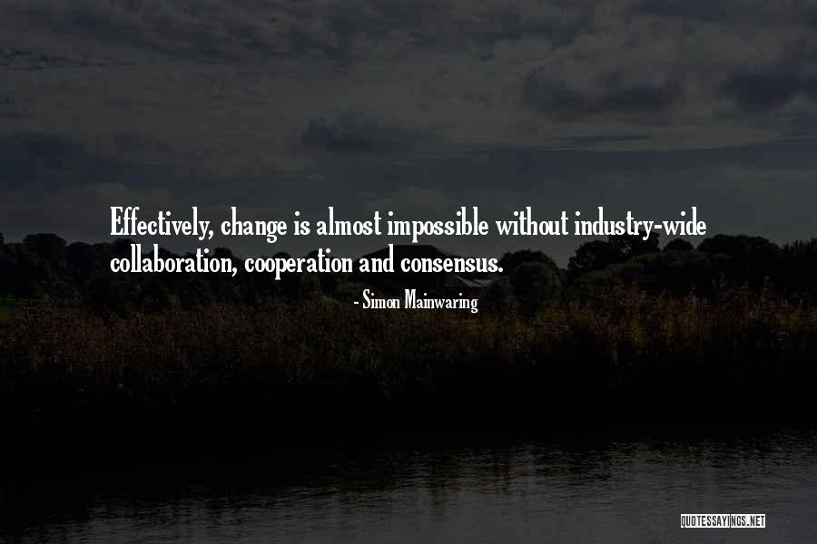 Impossible Without Change Quotes By Simon Mainwaring Impossible Without Change Quotes By Simon Mainwaring