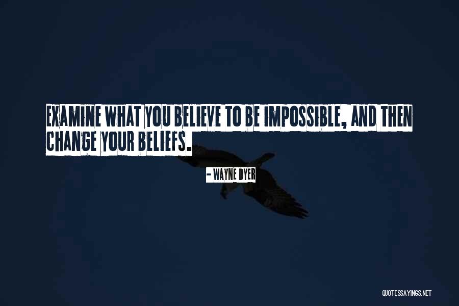 Impossible Without Change Quotes By Wayne Dyer Impossible Without Change Quotes By Wayne Dyer