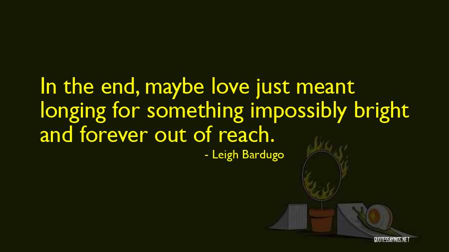 Impossibly Love Quotes By Leigh Bardugo Impossibly Love Quotes By Leigh Bardugo